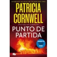 Punto de partida (Doctora Kay Scarpetta 9)