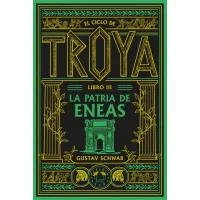 El ciclo de Troya. Libro 3: La patria de Eneas