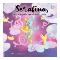 Serafina, la tortuguita que deseaba bailar
