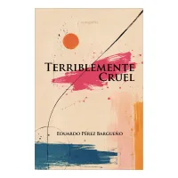 Terriblemente cruel