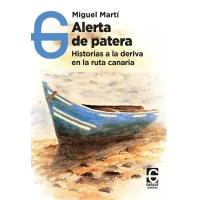 Alerta de patera. Historias a la deriva en la ruta canaria