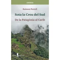 Sota la creu del sud. Pels Andes, de la Patagònia al Carib