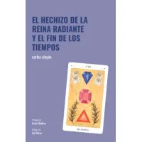 El hechizo de la reina radiante y el fin de los tiempos