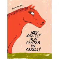 Heu sentit mai cantar un cavall?