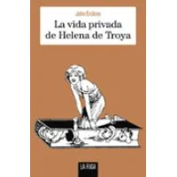 La vida privada de Helena de Troya