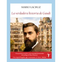 La verdadera historia de Gaudí