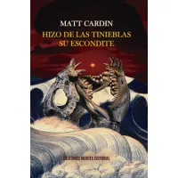 Hizo de las tinieblas su escondite
